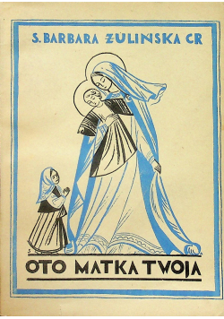 Oto Matka Twoja O Marii dla dzieci 1938 r.