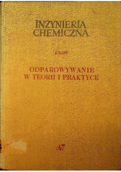 Inżynieria chemiczna Odparowywanie w teorii i praktyce