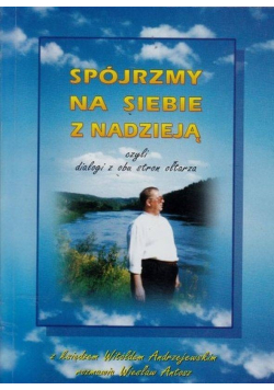 Spójrzmy na siebie z nadzieją