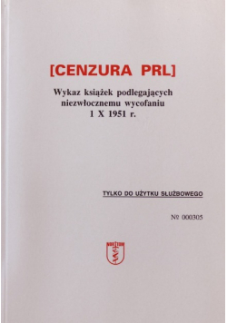 Cenzura PRL Wykaz książek podlegających niezwłocznemu wycofaniu 1 X 1951 r.