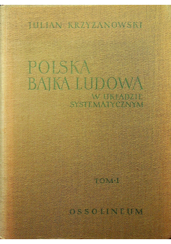 Polska Bajka Ludowa w układzie systematycznym Tom I