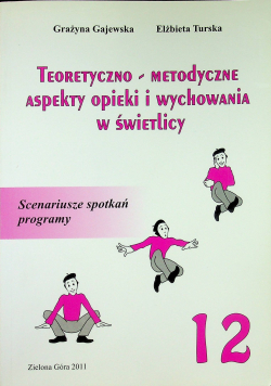 Teoretyczno metodyczne aspekty opieki i wychowania w świetlicy