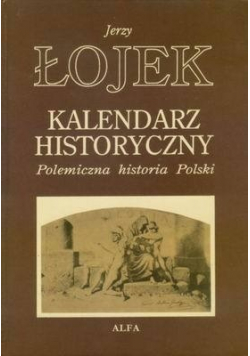 Kalendarz historyczny  polemiczna historia Polski