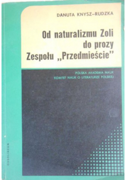 Od naturalizmu Zoli do prozy zespołu Przedmieście