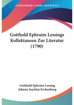 Gotthold Ephraim Lessings Kollektaneen Zur Literatur (1790)
