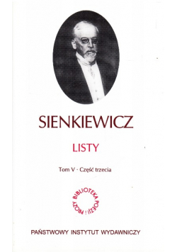 Biblioteka poezji i prozy Sienkiewicz Listy Tom V Część II