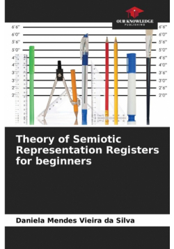 Theory of Semiotic Representation Registers for beginners