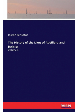 The History of the Lives of Abeillard and Heloisa