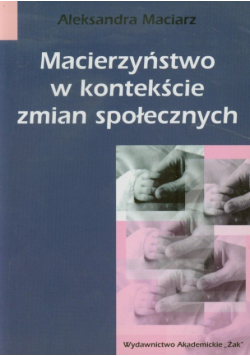 Macierzyństwo w kontekście zmian społecznych