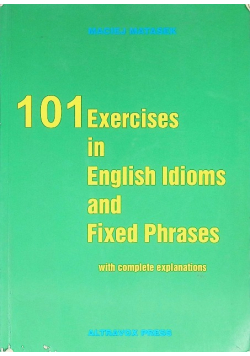 101 Exercises in English Idioms and Fixed Phrases