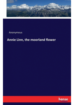 Annie Linn, the moorland flower