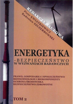 Energetyka - bezpieczeństwo w wyzwaniach... T.2