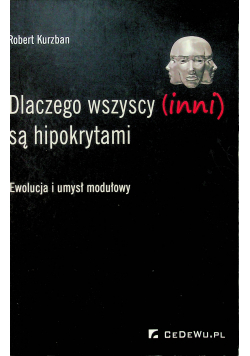 Dlaczego wszyscy inni są hipokrytami
