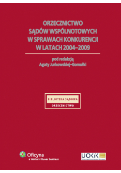 Orzecznictwo sądów wspólnotowych w sprawach konkurencji w latach 2004-2009