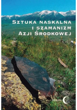 Sztuka Naskalna i Szamanizm Azji Środkowej
