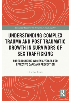 Understanding Complex Trauma and Post-Traumatic Growth in Survivors of Sex Trafficking
