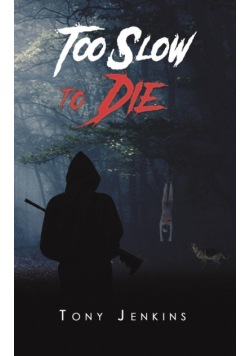 Too Slow to Die