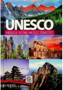 Unesco Miejsca które musisz zobaczyć