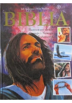 Biblia Ilustrowane dzieje Starego i Nowego Testamentu