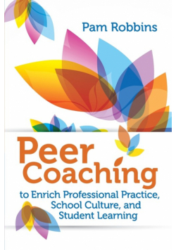 Peer Coaching to Enrich Professional Practice, School Culture, and Student Learning