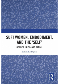 Sufi Women, Embodiment, and the 'Self'