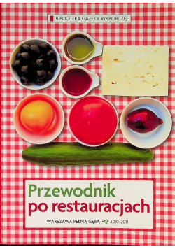 Przewodnik po restauracjach. Warszawa pełną gębą 2010/2011