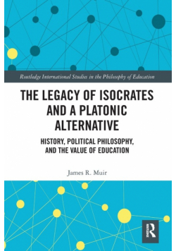 The Legacy of Isocrates and a Platonic Alternative