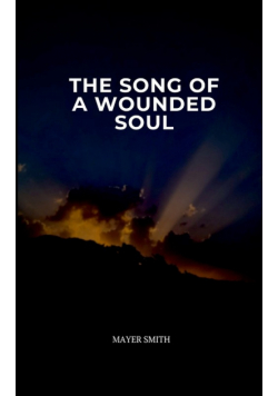 The Song of a Wounded Soul
