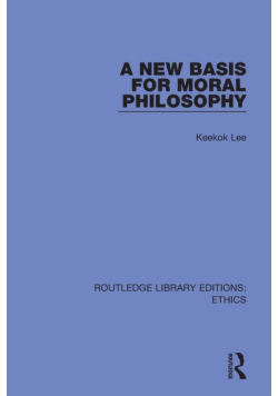 A New Basis for Moral Philosophy