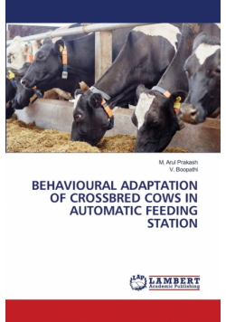 Behavioural Adaptation Of Crossbred Cows In Automatic Feeding Station