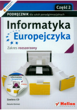 Informatyka Europejczyka: Podręcznik z płytą CD, część 2; Zakres rozszerzony