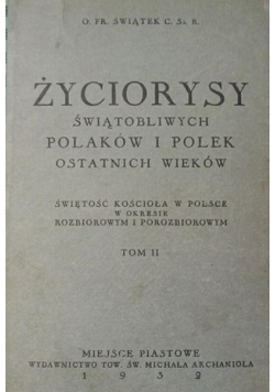 Życiorysy świątobliwych Polaków i Polek ostatnich wieków Tom II 1932 r.