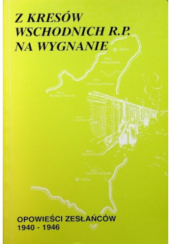 Z Kresów wschodnich R.P. na Wygnanie