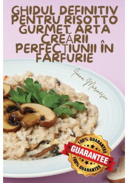 Ghidul Definitiv Pentru Risotto Gurmet Arta Creării Perfecțiunii În Farfurie