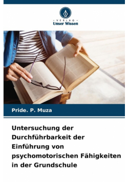 Untersuchung der Durchführbarkeit der Einführung von psychomotorischen Fähigkeiten in der Grundschule