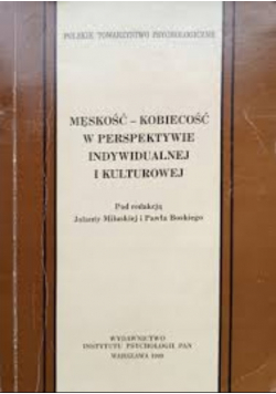 Męskość - kobiecość w perspektywie indywidualnej i kulturowej