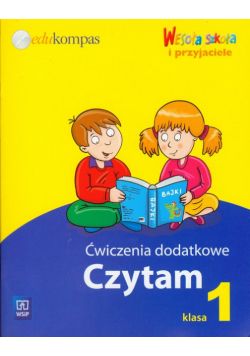 - Wesoła szkoła i przyjaciele 1 Ćwiczenia dodatkowe Czytam