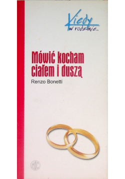 Mówić kocham ciałem i duszą