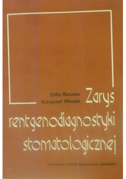 Zarys rentgenodiagnostyki stomatologicznej