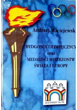 Bydgoscy olimpijczycy oraz medaliści mistrzostw świata i Europy