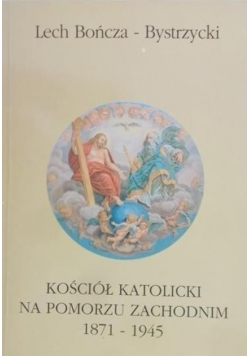 Kościół katolicki na Pomorzu Zachodnim 1871-1945