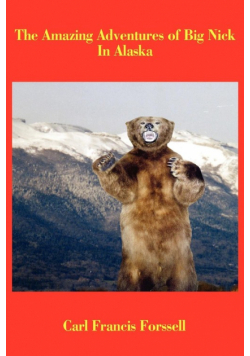 The Amazing Adventures of Big Nick In Alaska