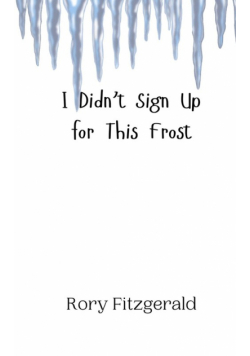 I Didn't Sign Up for This Frost