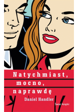 Natychmiast, mocno, naprawdę