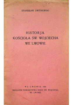 Historja Kościoła Św Wojciecha we Lwowie 1933 r.