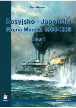 Rosyjsko Japońska Wojna Morska 1904 do 1905 Tom 1
