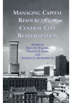 Managing Capital Resources for Central City Revitalization