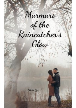 Murmurs of the Raincatcher's Glow