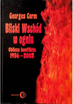 Bliski Wschód w ogniu Oblicza konfliktu 1956 - 2003