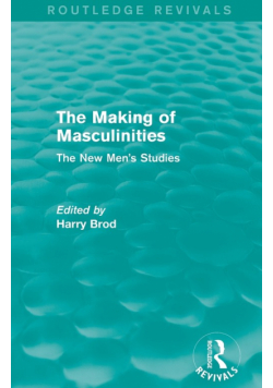 The Making of Masculinities (Routledge Revivals)